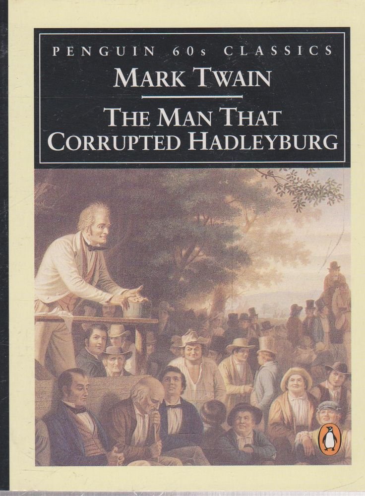The Man that Corrupted Hadleyburg (Classic 60s) Essays & Short Stories