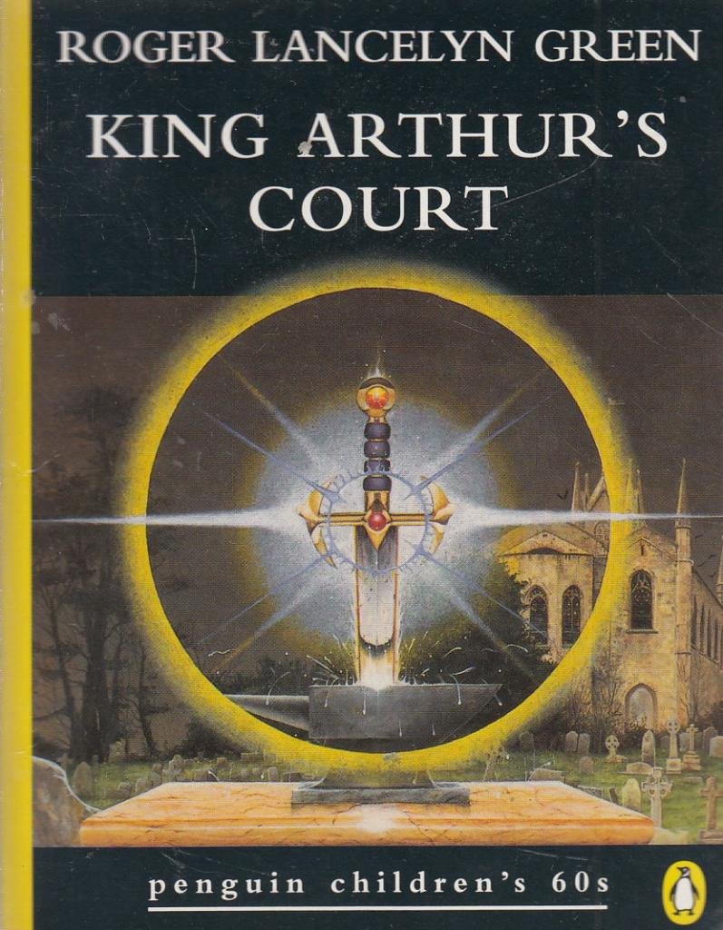 King Arthur's Court (Penguin Children's 60s S.) Fairy Tales & Legends