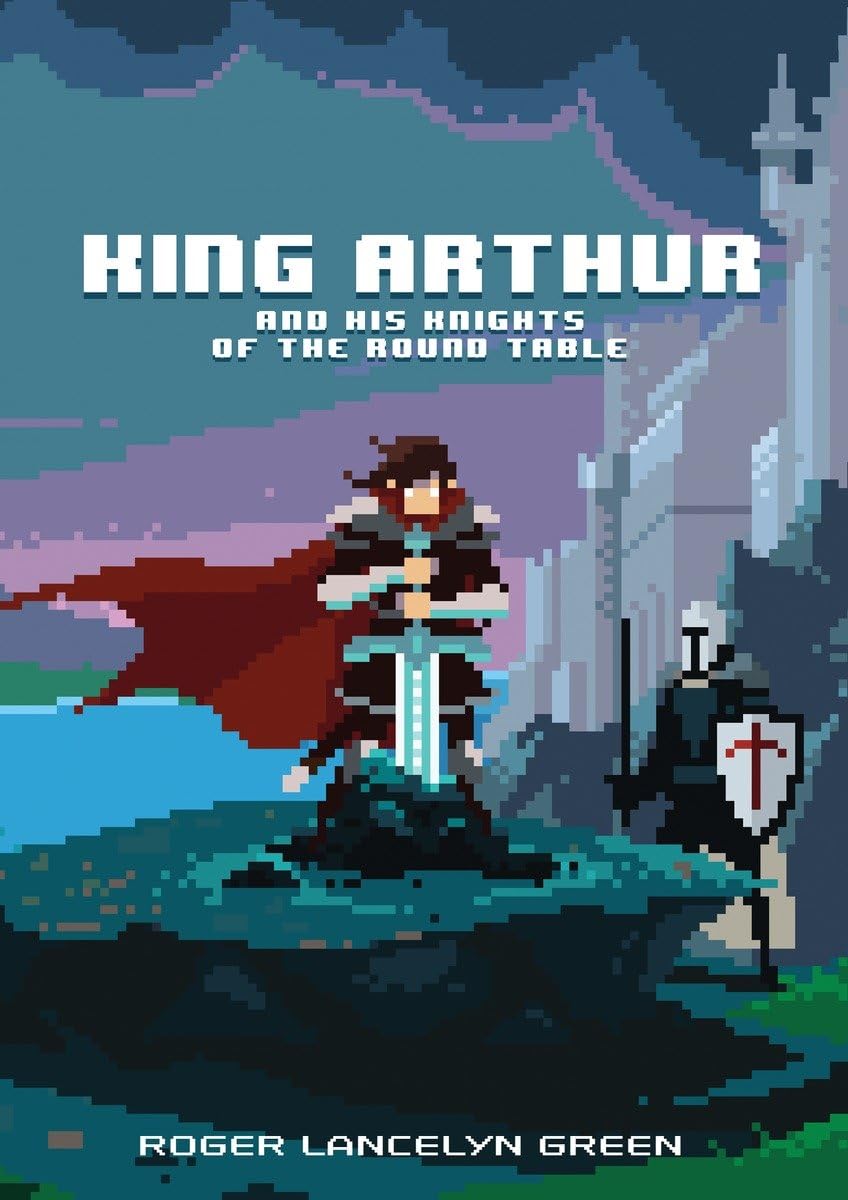 King Arthur and His Knights of the Round Table book