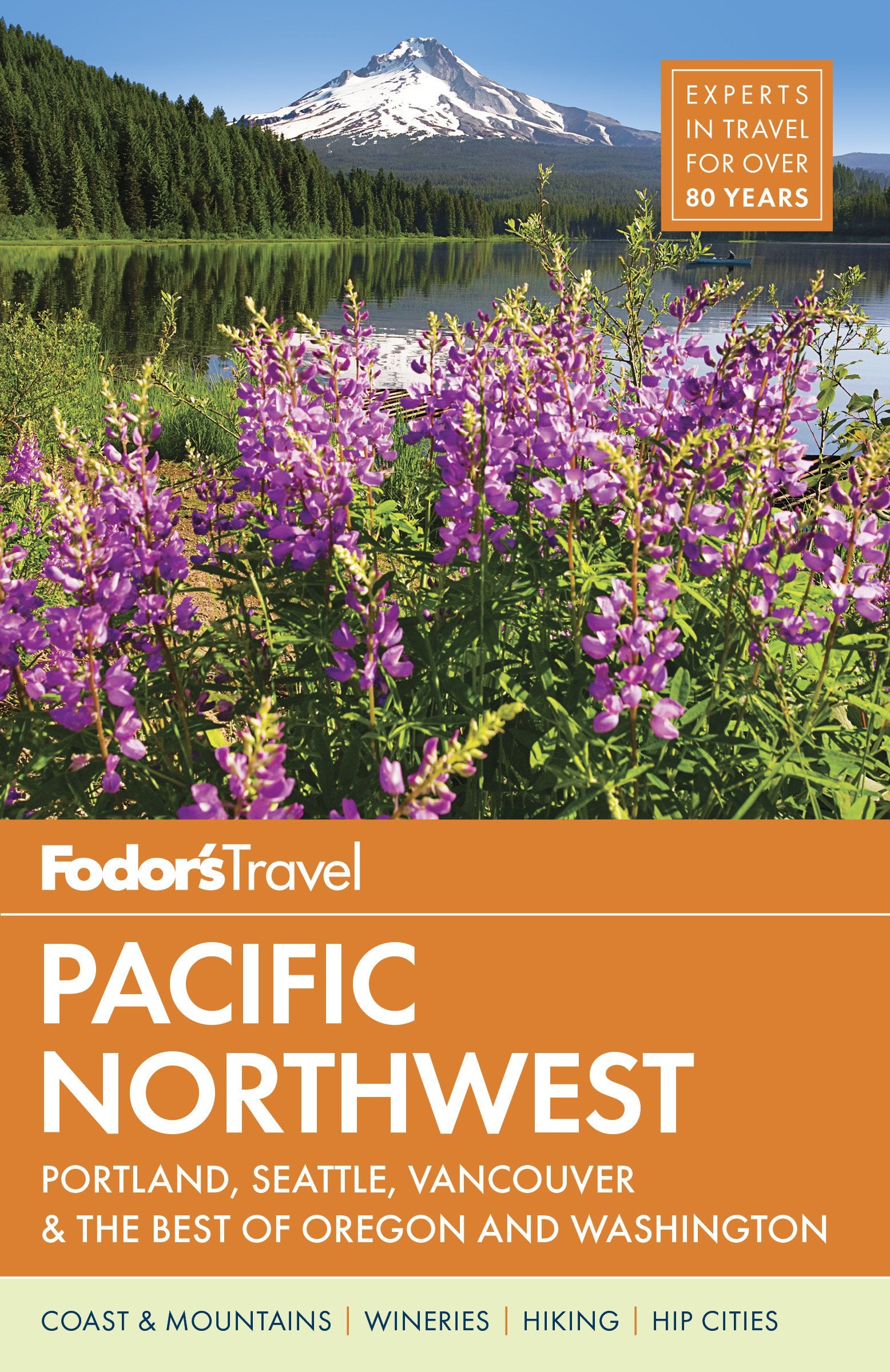 Fodor's Pacific Northwest: Portland, Seattle, Vancouver & the Best of Oregon and Washington book