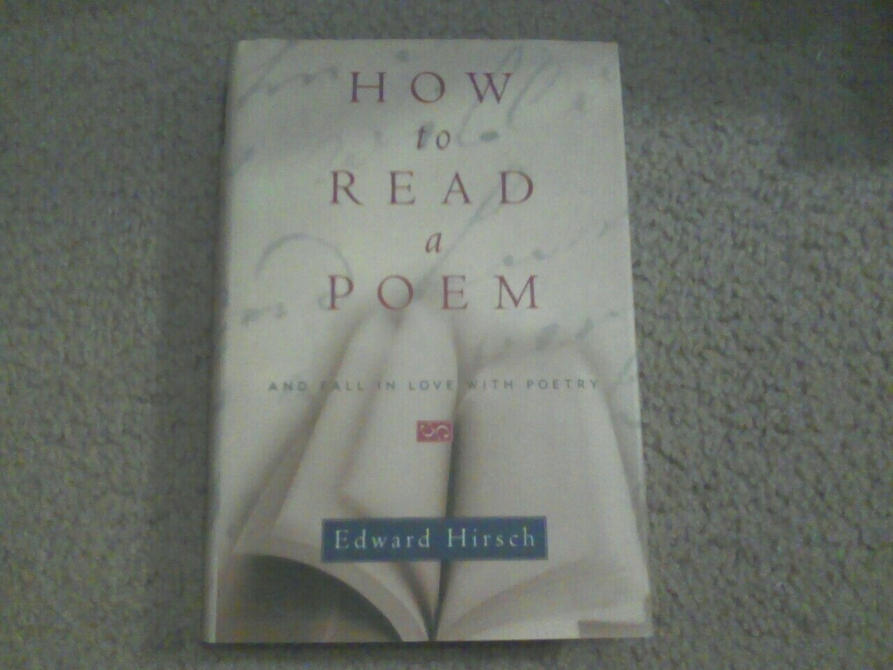 How to Read a Poem: And Fall in Love With Poetry Social Sciences