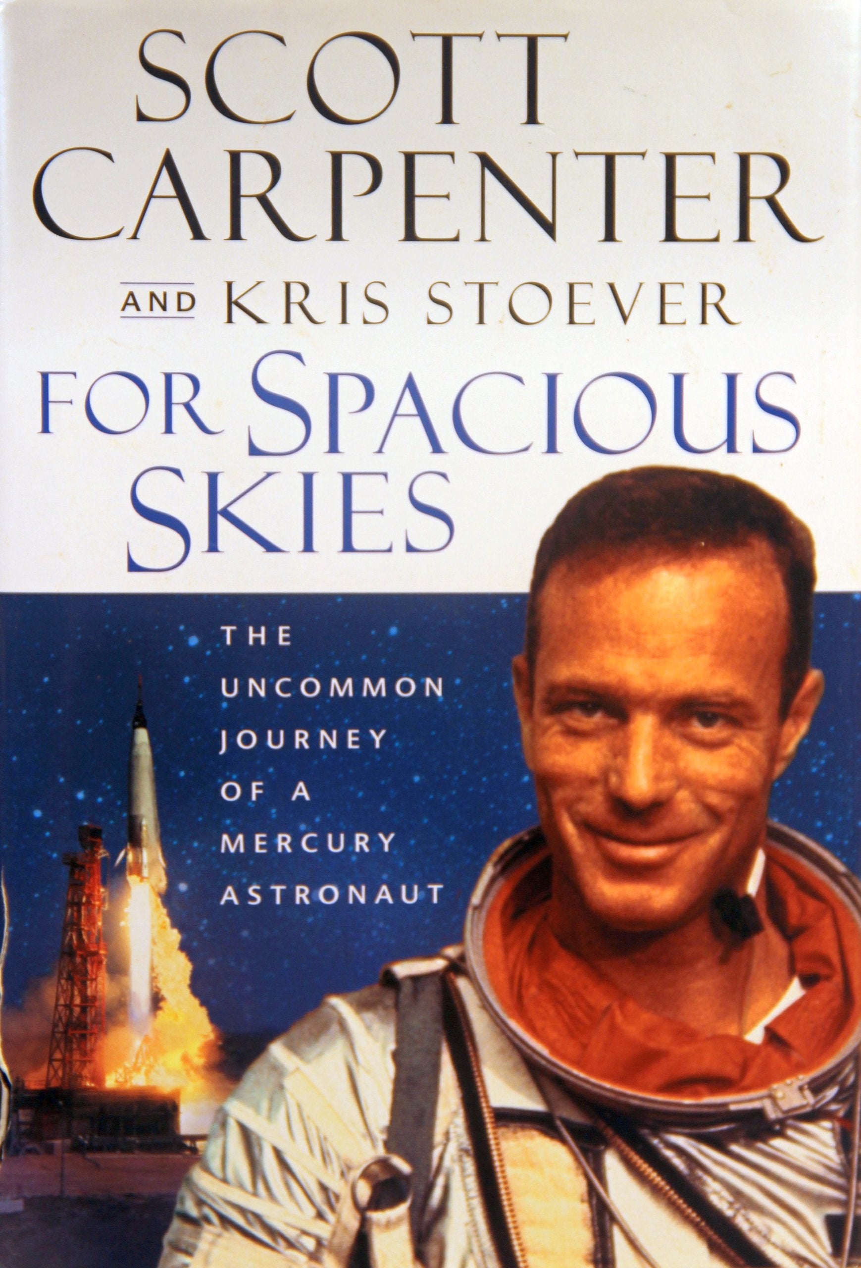 For Spacious Skies: The Uncommon Journey of a Mercury Astronaut book