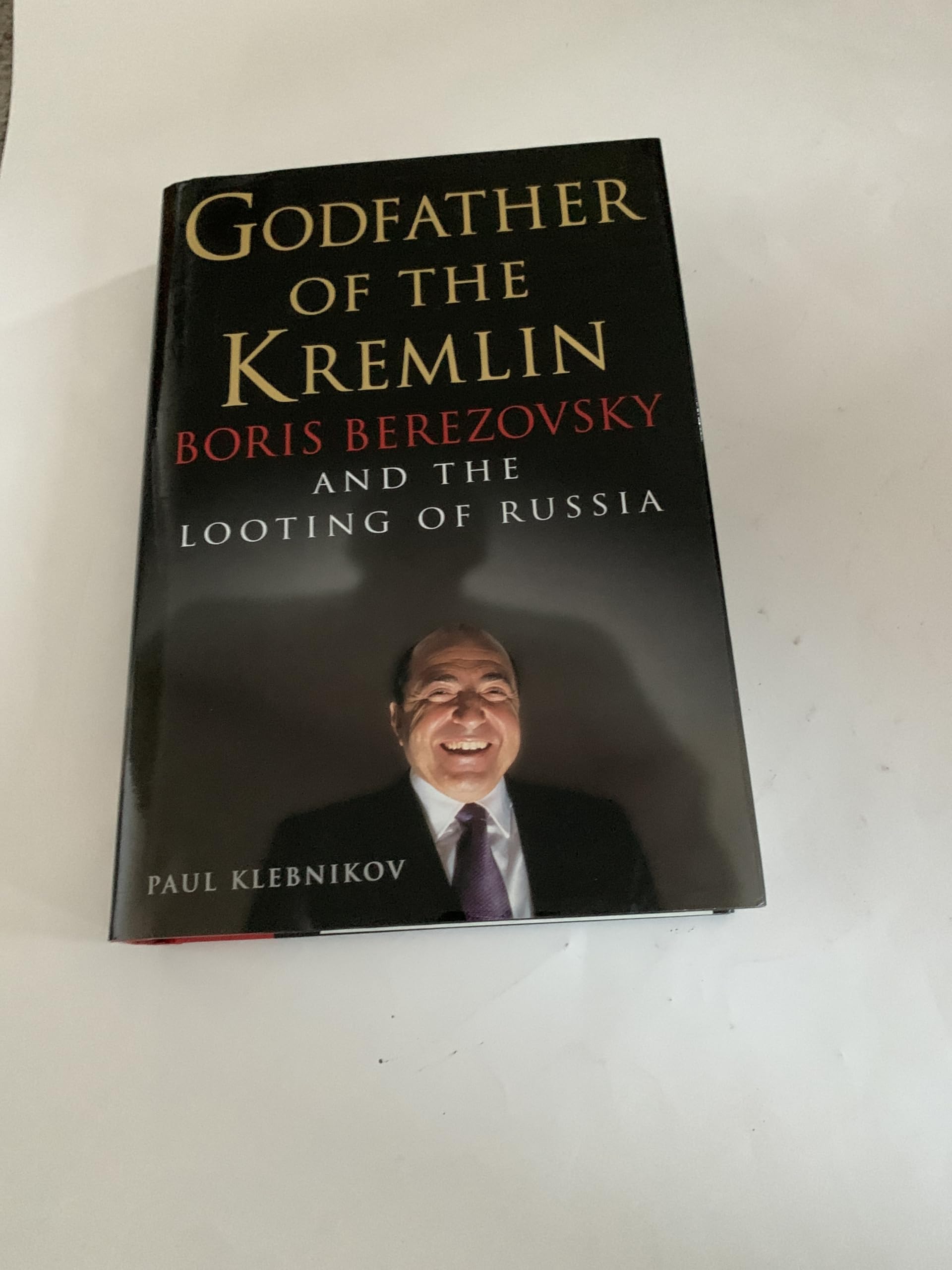 Godfather of the Kremlin: The Life and Times of Boris Berezovsky Politics & Society