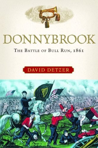 Donnybrook: The Battle of Bull Run, 1861 Politics & History