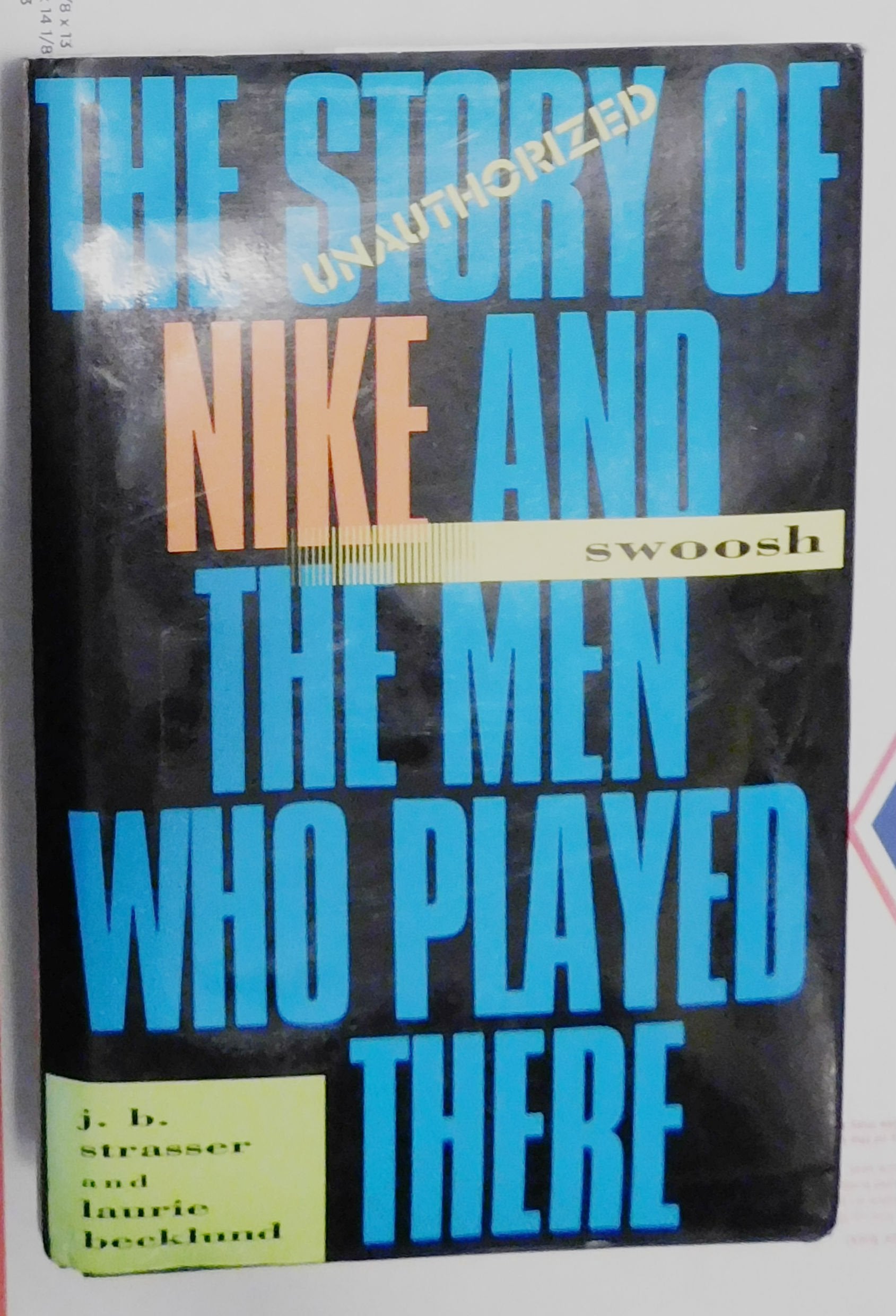 Swoosh: The Unauthorized Story of Nike and the Men Who Played There book