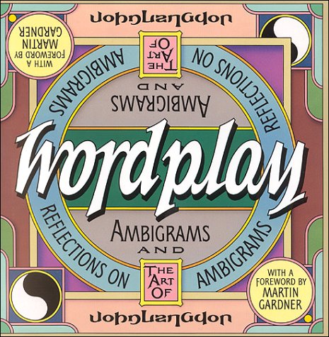 Wordplay: Ambigrams and Reflections on the Art of Ambigrams Film, Art & Culture