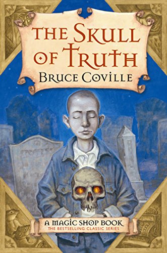 The Skull of Truth: A Magic Shop Book Novels & Short Stories