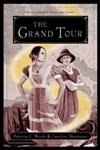 Grand Tour: Being a Revelation of Matters of High Confidentiality and Greatest Importance, Including Extracts from the Intimate Diary of a Noblewoman and the Sworn Testimony of a Lady of Quality Fiction