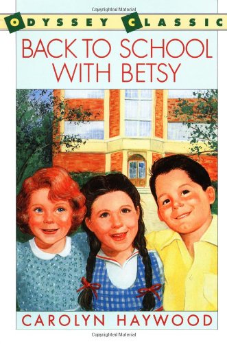 Back to School with Betsy (Odyssey Classic) Novels & Short Stories