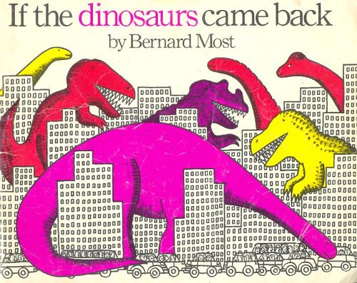If the Dinosaurs Came Back Books