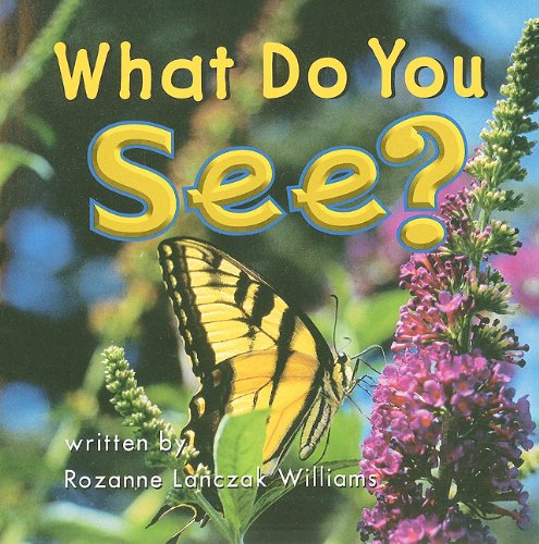What Do You See?, Reader Grade 1: Harcourt School Publishers Science (Science 00 Y001) Non-fiction