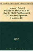 Past & Present Big Book 5: Harcourt School Publishers Horizons (Horizons 03) Non-fiction