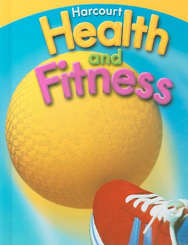 Harcourt Health & Fitness: Student Edition Grade 3 2007 General education