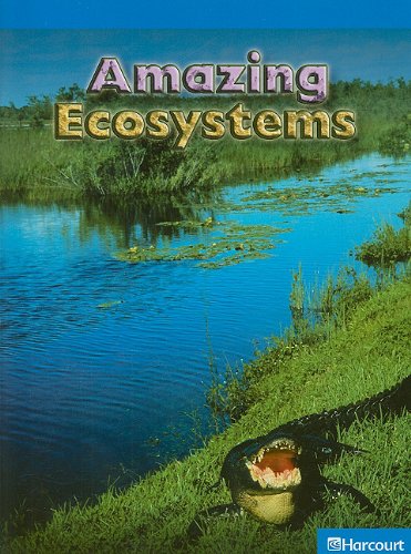 Science Leveled Readers: On-Level Reader Grade 4 Amazing Ecosystems: Harcourt School Publishers Science (Hsp Sci 09) Learning & Reference