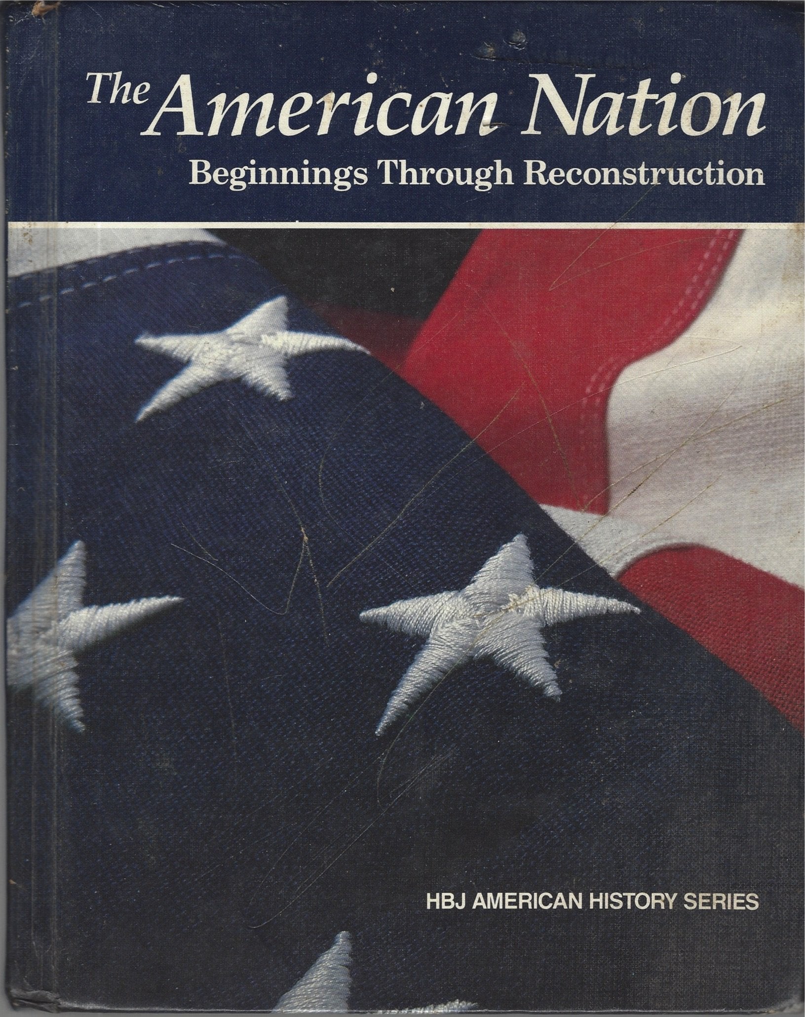 The American Nation : Beginnings Through Reconstruction : HBJ American History Series Books