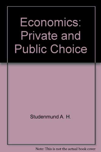 Economics: Private and Public Choice book
