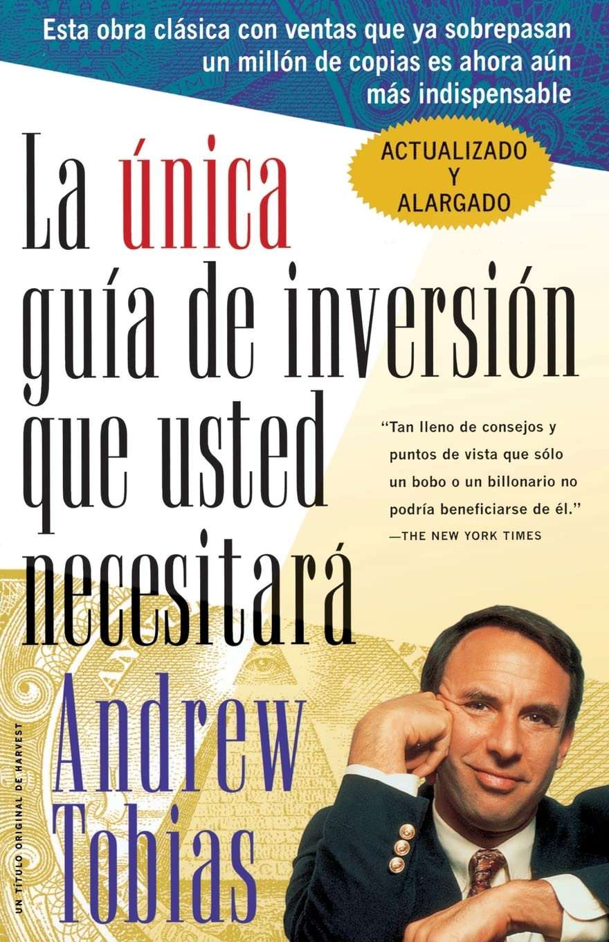 The Only Investment Guide You'll Ever Need: Spanish Edition Business, Finance & Career
