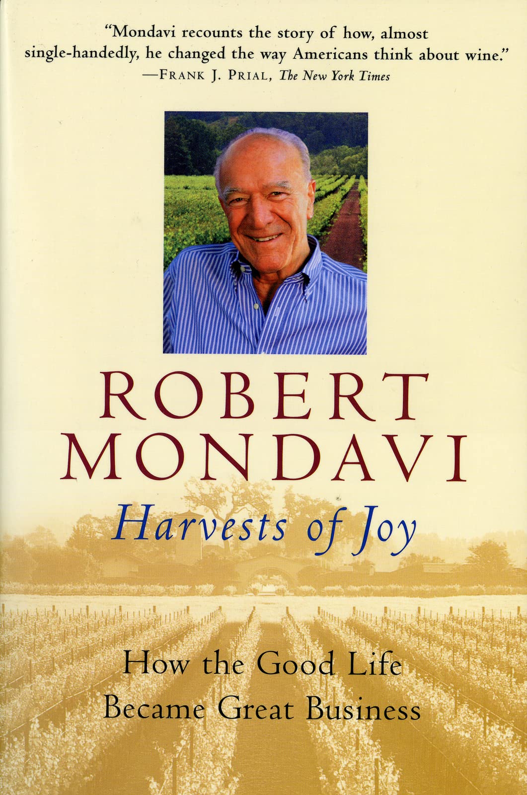 Harvests of Joy: How the Good Life Became Great Business (Harvest Book) Books