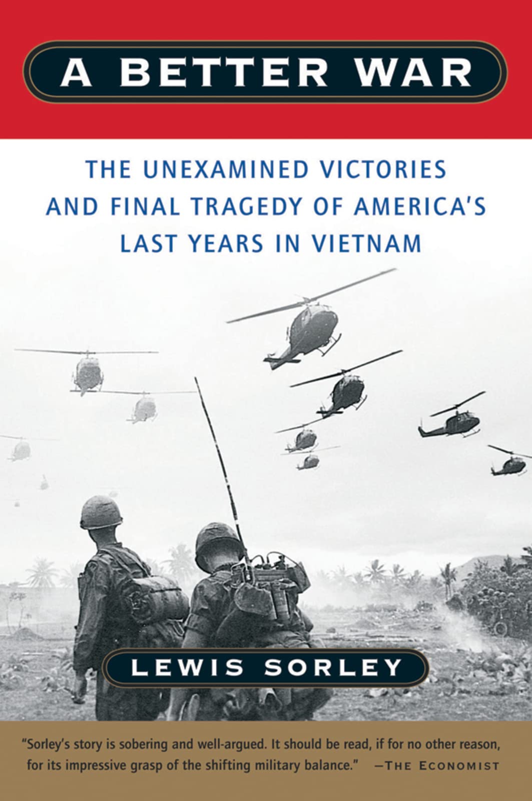 A Better War: The Unexamined Victories and Final Tragedy of America's Last Years in Vietnam book