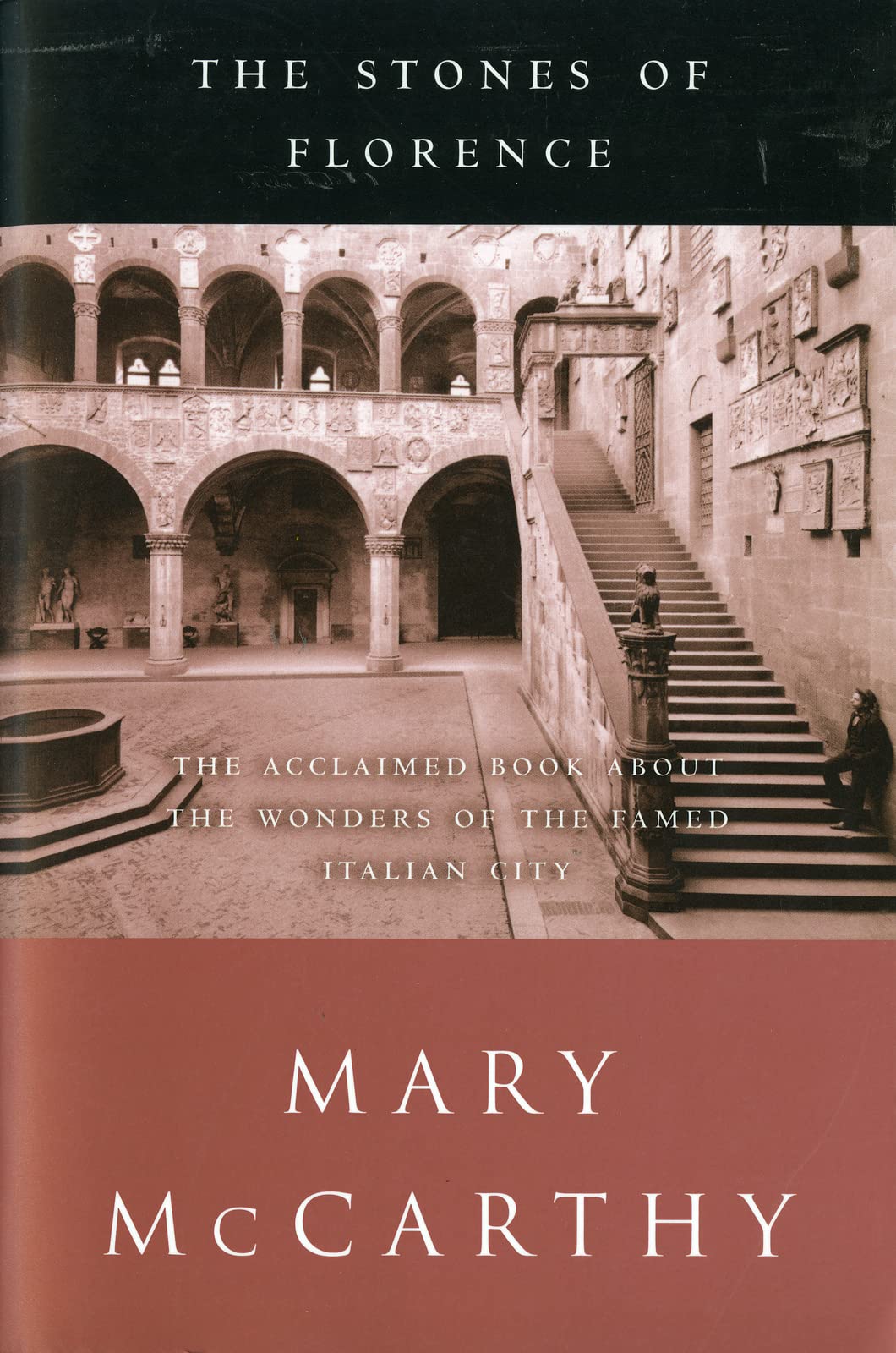 The Stones of Florence: A Timeless Journey Through Italian History, Renaissance Culture, and Iconic Architecture Essays & Short Stories