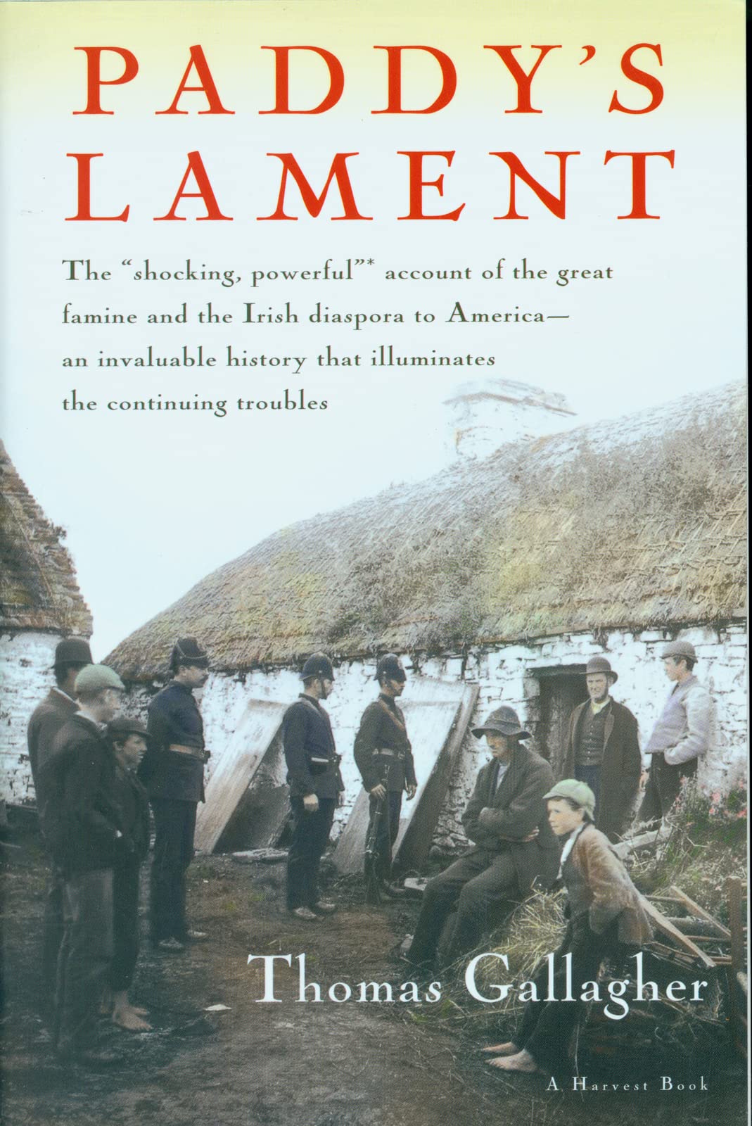 Paddy's Lament, Ireland 1846-1847: Prelude to Hatred: Prelude to Hatred – A Historical Account of Irish Peasantry and the Great Famine Law