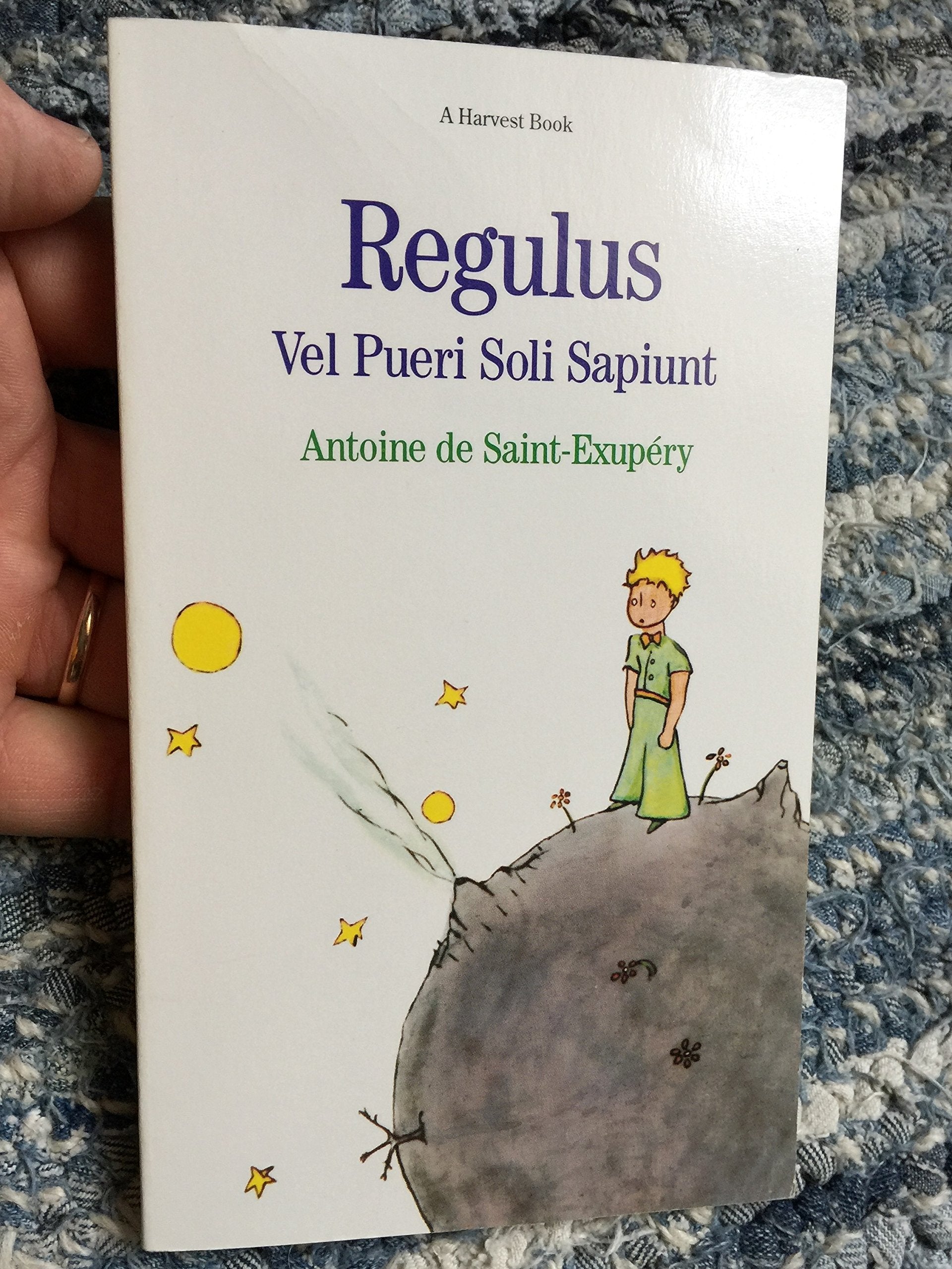 Regulus Vel Pueri Soli Sapiunt/the Little Prince Novels & Short Stories