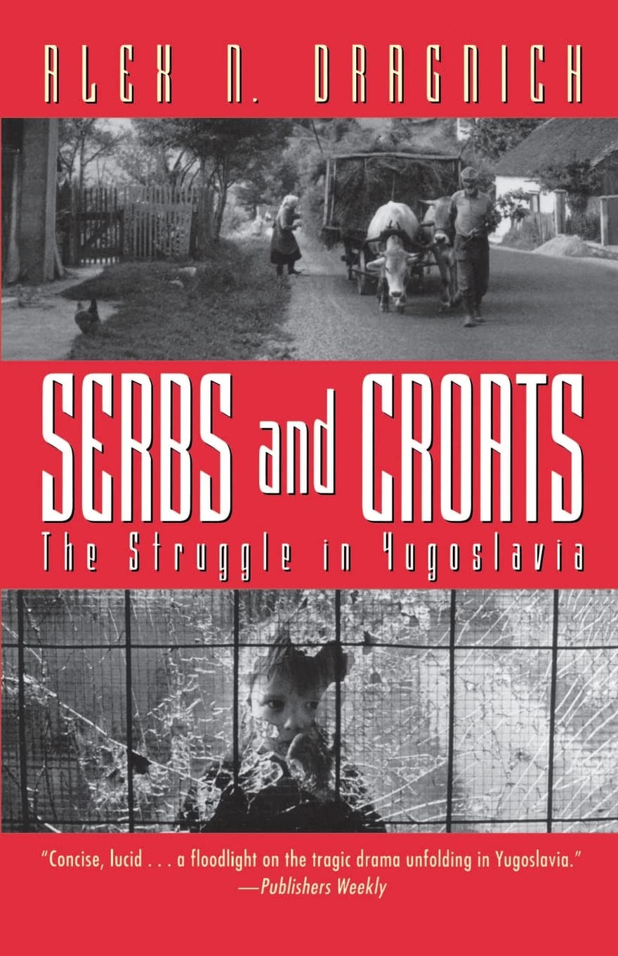 Serbs and Croats: The Struggle in Yugoslavia: The Struggle in Yugoslavia – A Political History of the Balkans from Triumph to Tragic Violence Philosophy