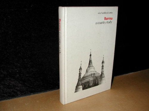 Burma, a Country Study (D A PAM 550-61) Politics & History