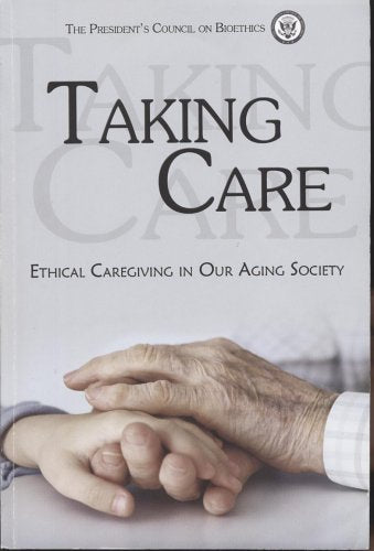 Taking Care: Ethical Caregiving in Our Aging Society Books
