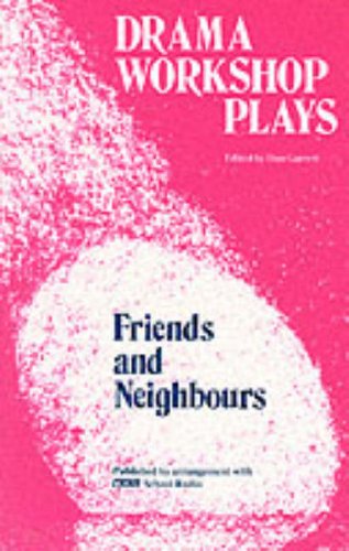Friends and Neighbours (Drama Workshop Plays S.) Novels & Short Stories