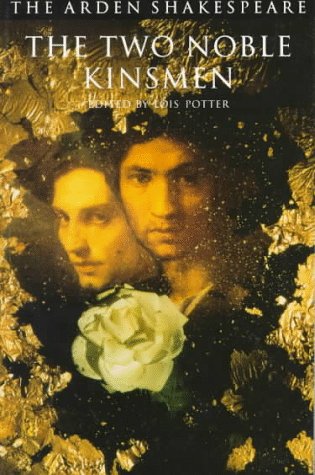 The Two Noble Kinsmen (The Arden Shakespeare. Third Series) Drama