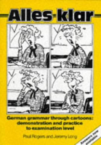 With Answer Key (Alles Klar: German Grammar Through Cartoons - Demonstration and Practice to Examination Level) Professional & Reference Books