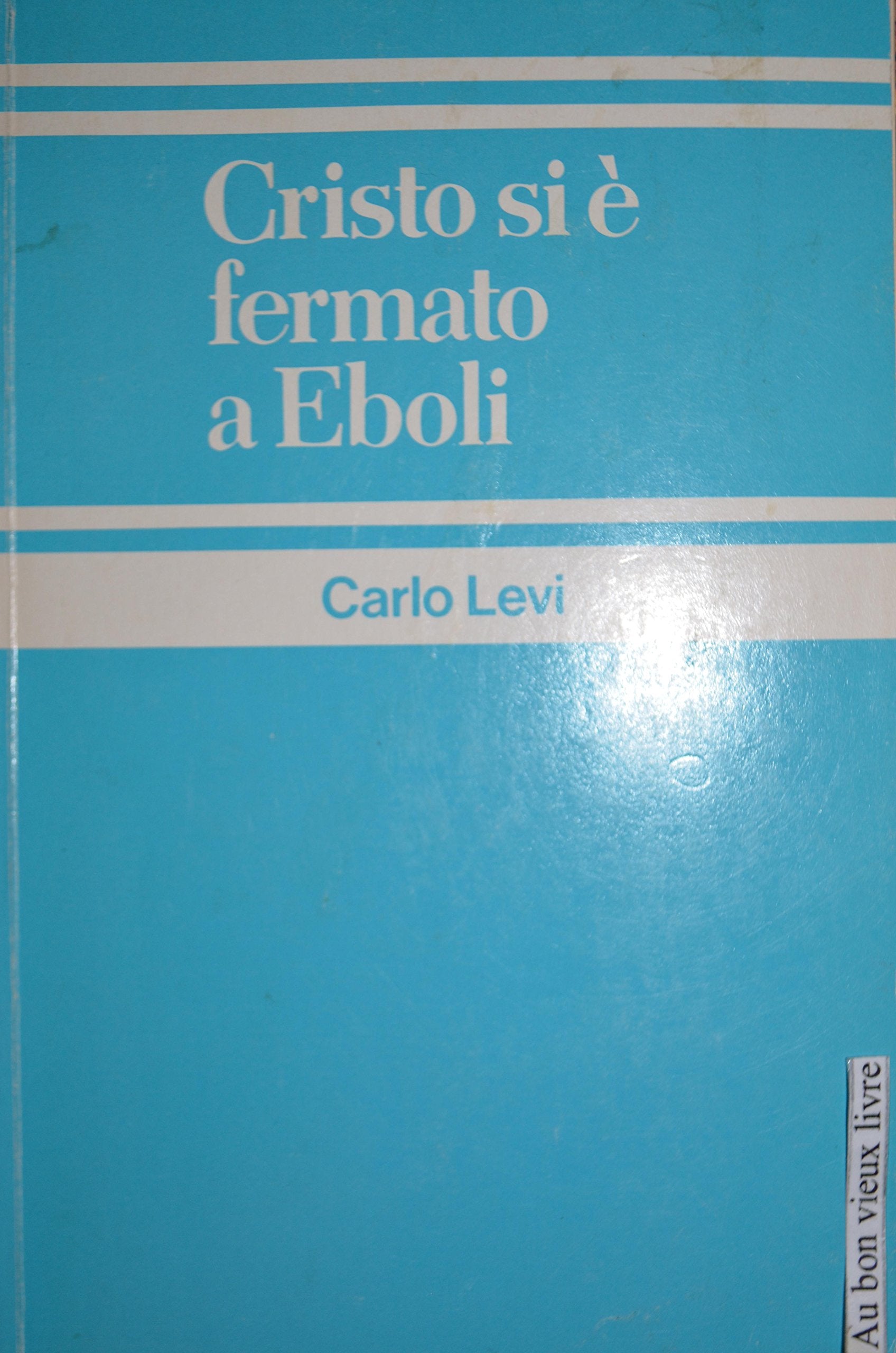 Cristo Si e Fermanto a Eboli (Italian literary texts) Foreign Languages ​​& Dictionaries