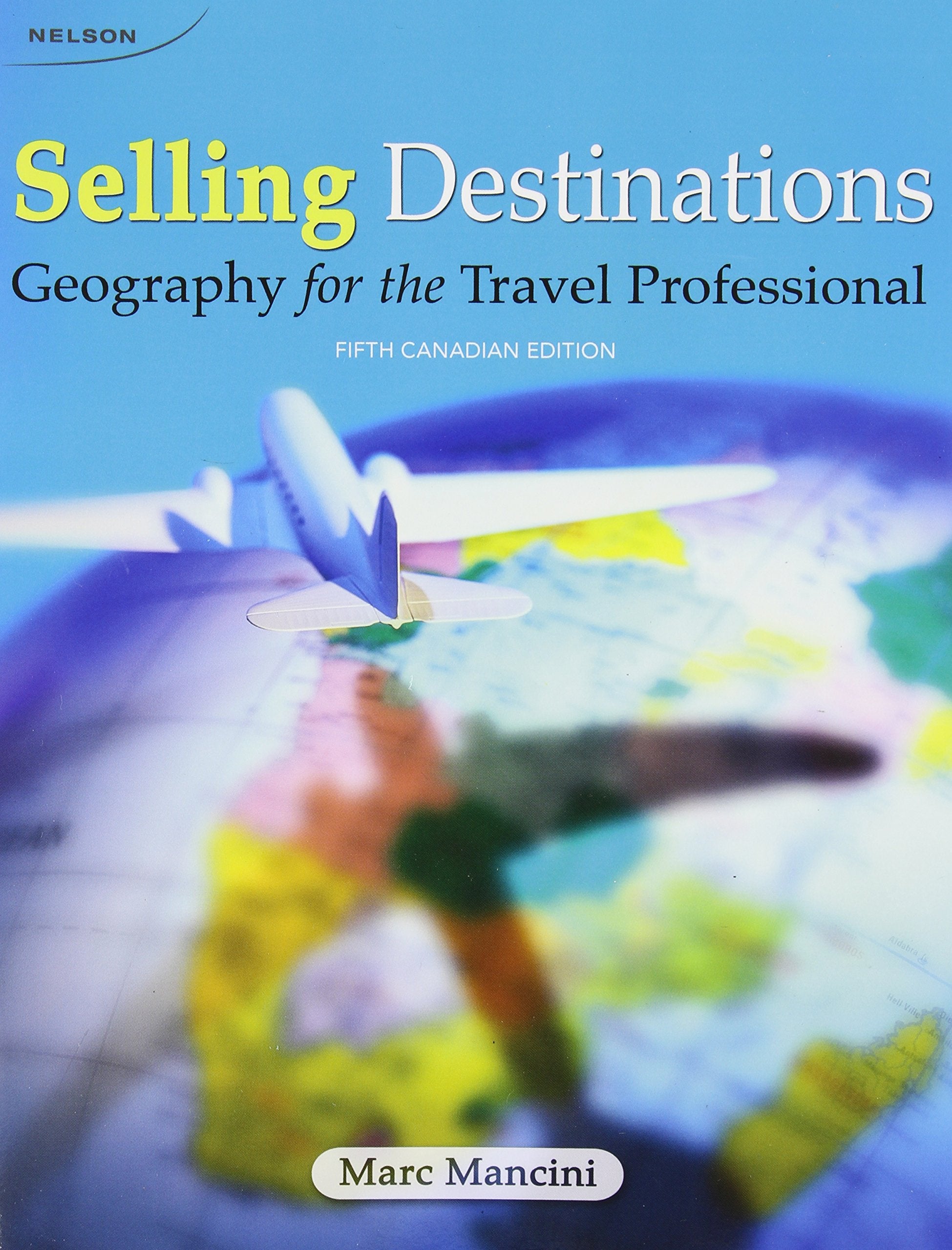 Selling Destinations: Geography for the Travel Professional book