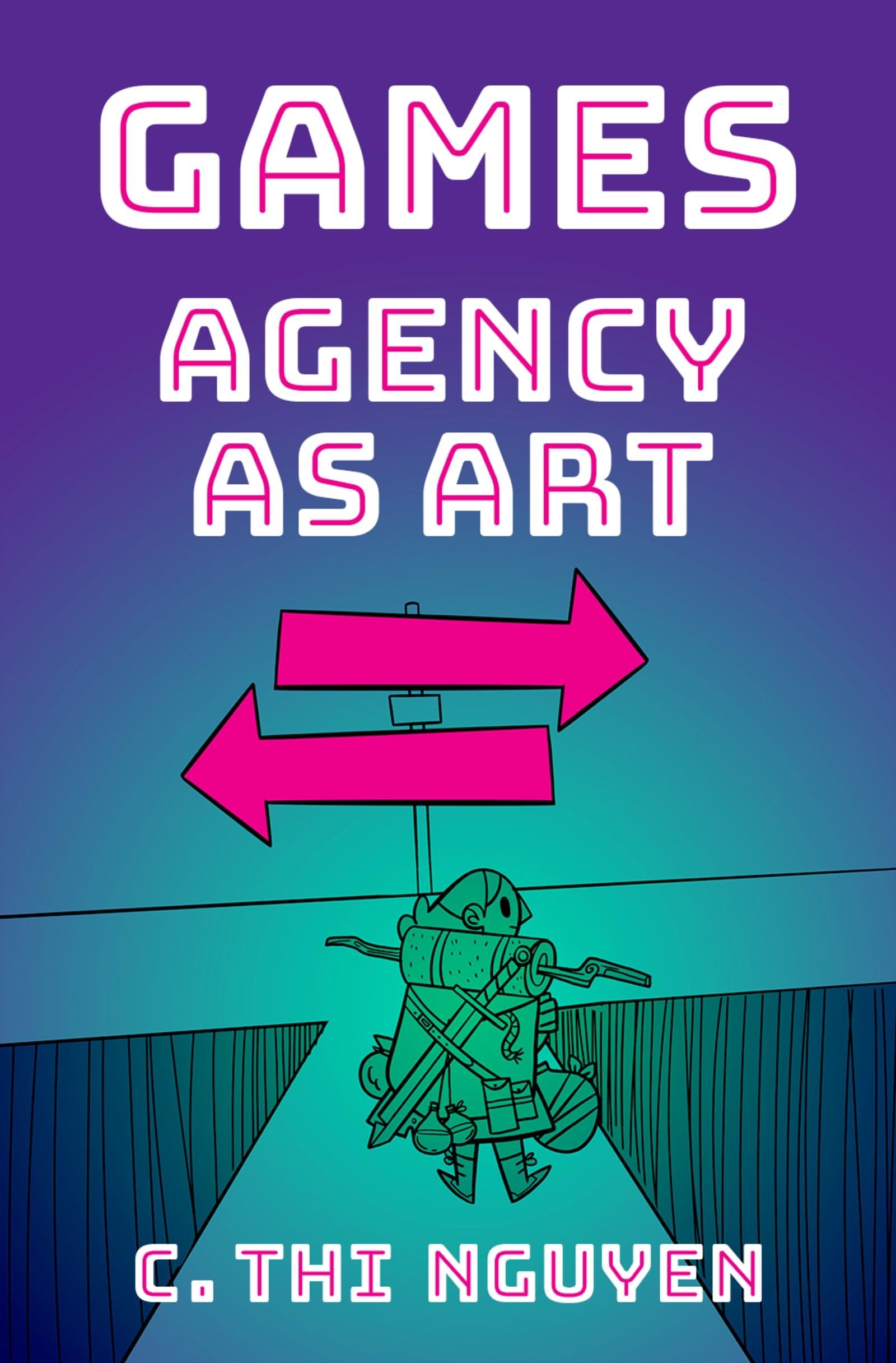 Games: Agency As Art (Thinking Art) Philosophy