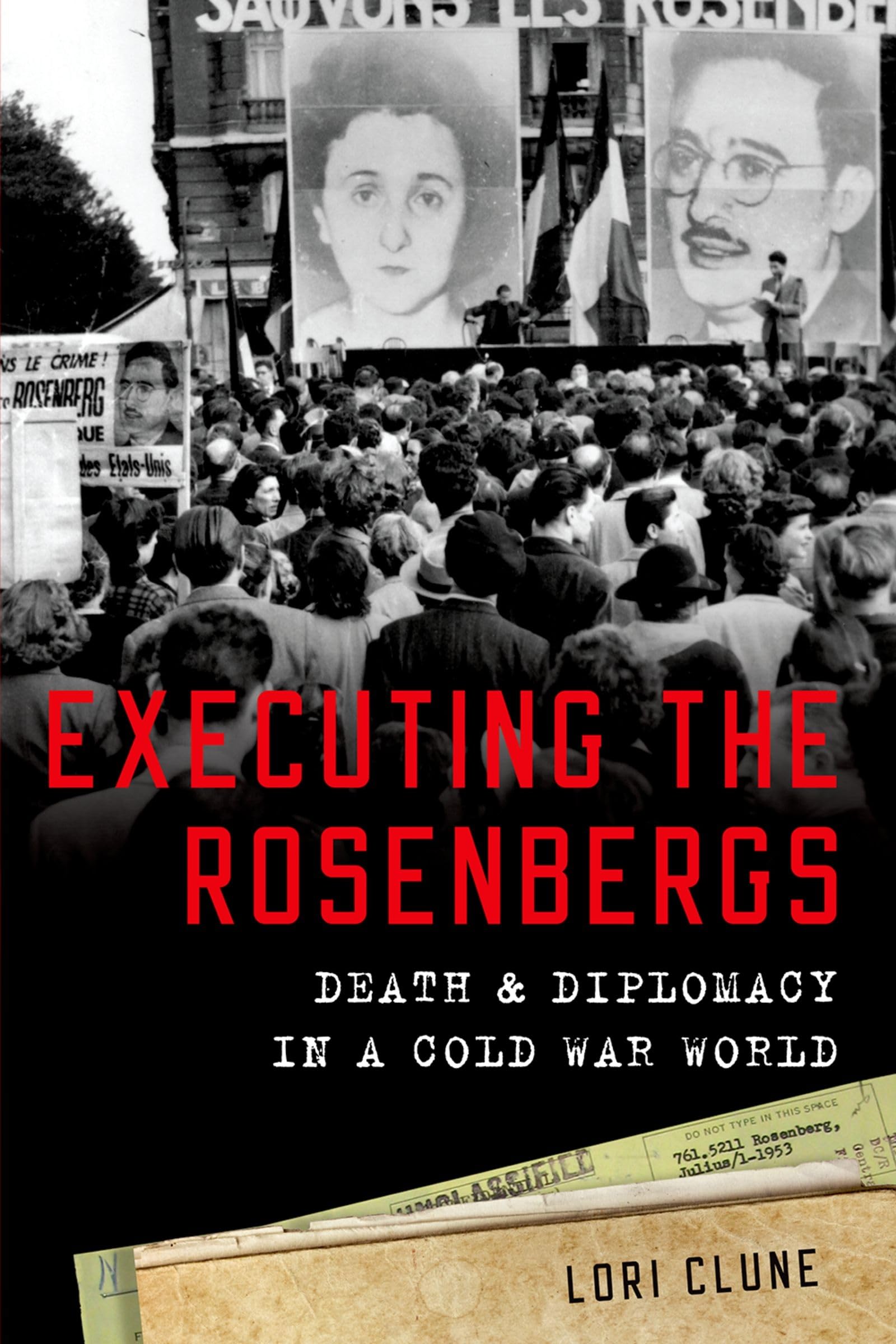 Executing the Rosenbergs: Death and Diplomacy in a Cold War World Law
