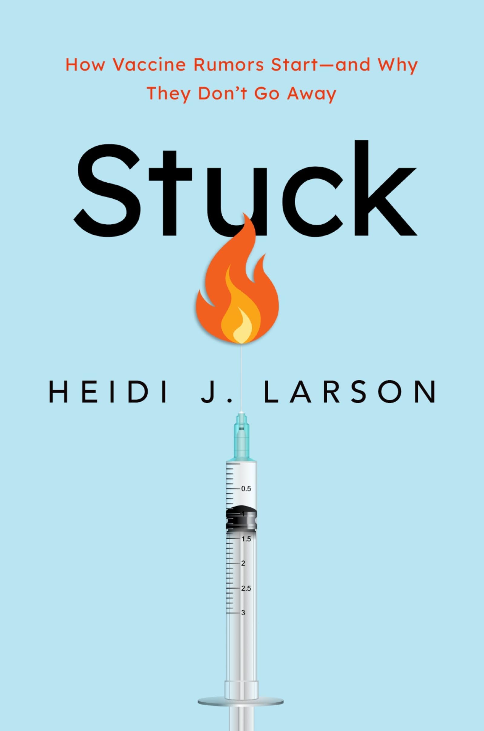 Stuck: How Vaccine Rumors Start, and Why They Don't Go Away Medicine