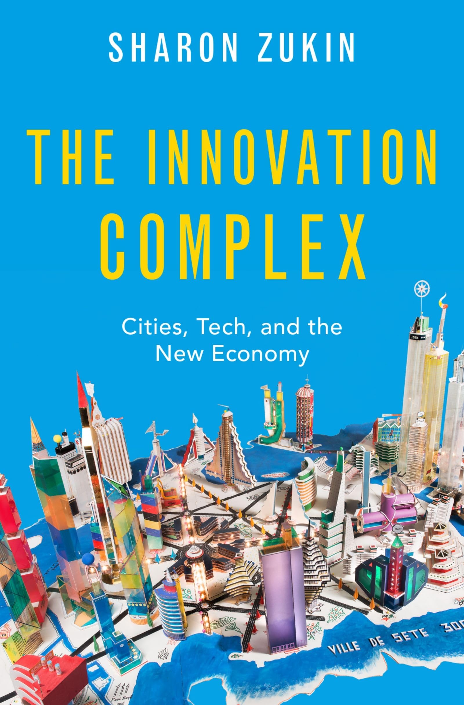 The Innovation Complex: Cities, Tech, and the New Economy book