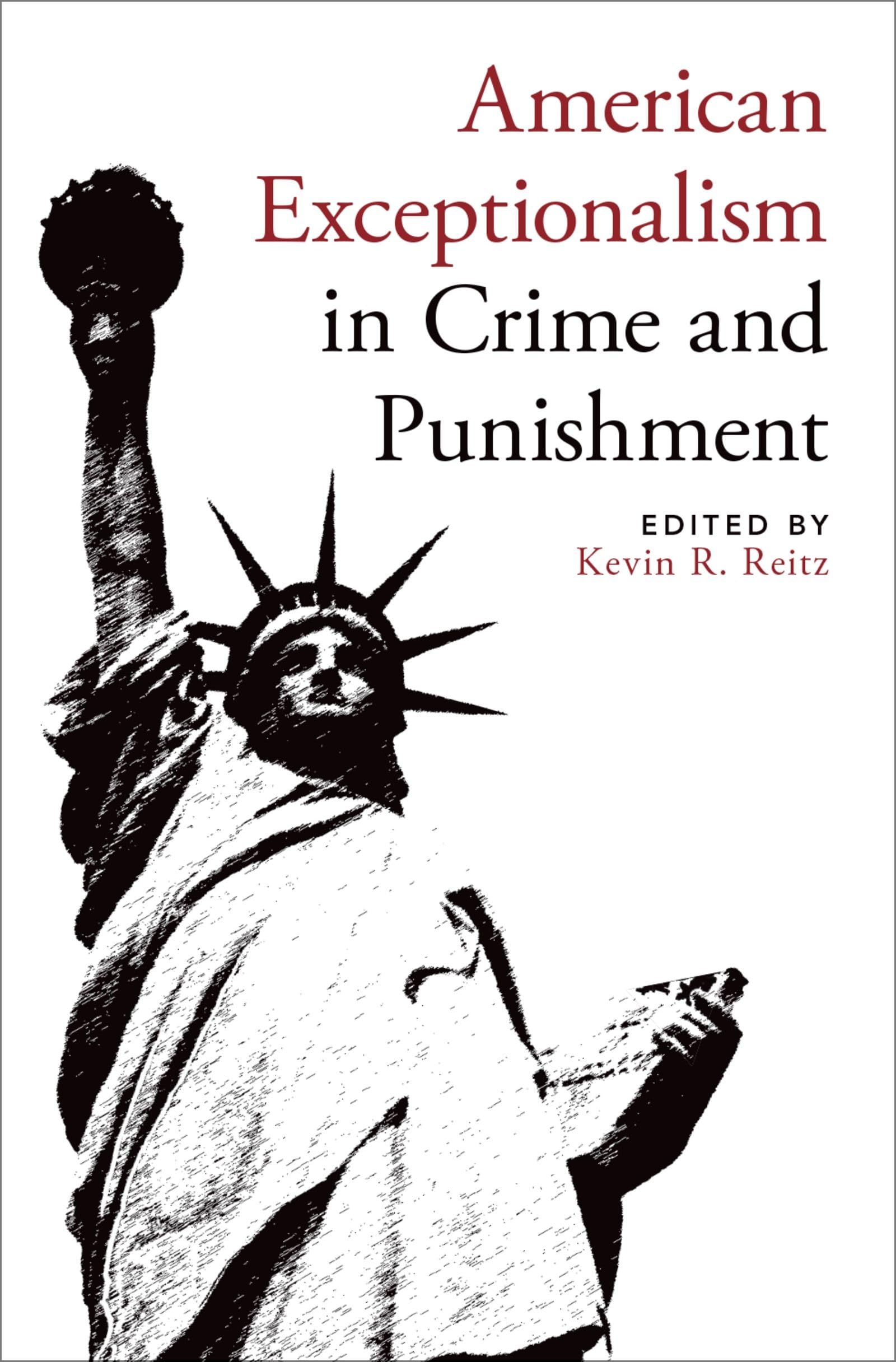 American Exceptionalism in Crime and Punishment Law