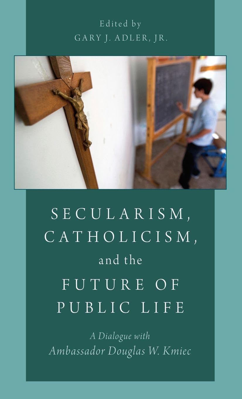 Secularism, Catholicism, and the Future of Public Life Religion & Esotericism