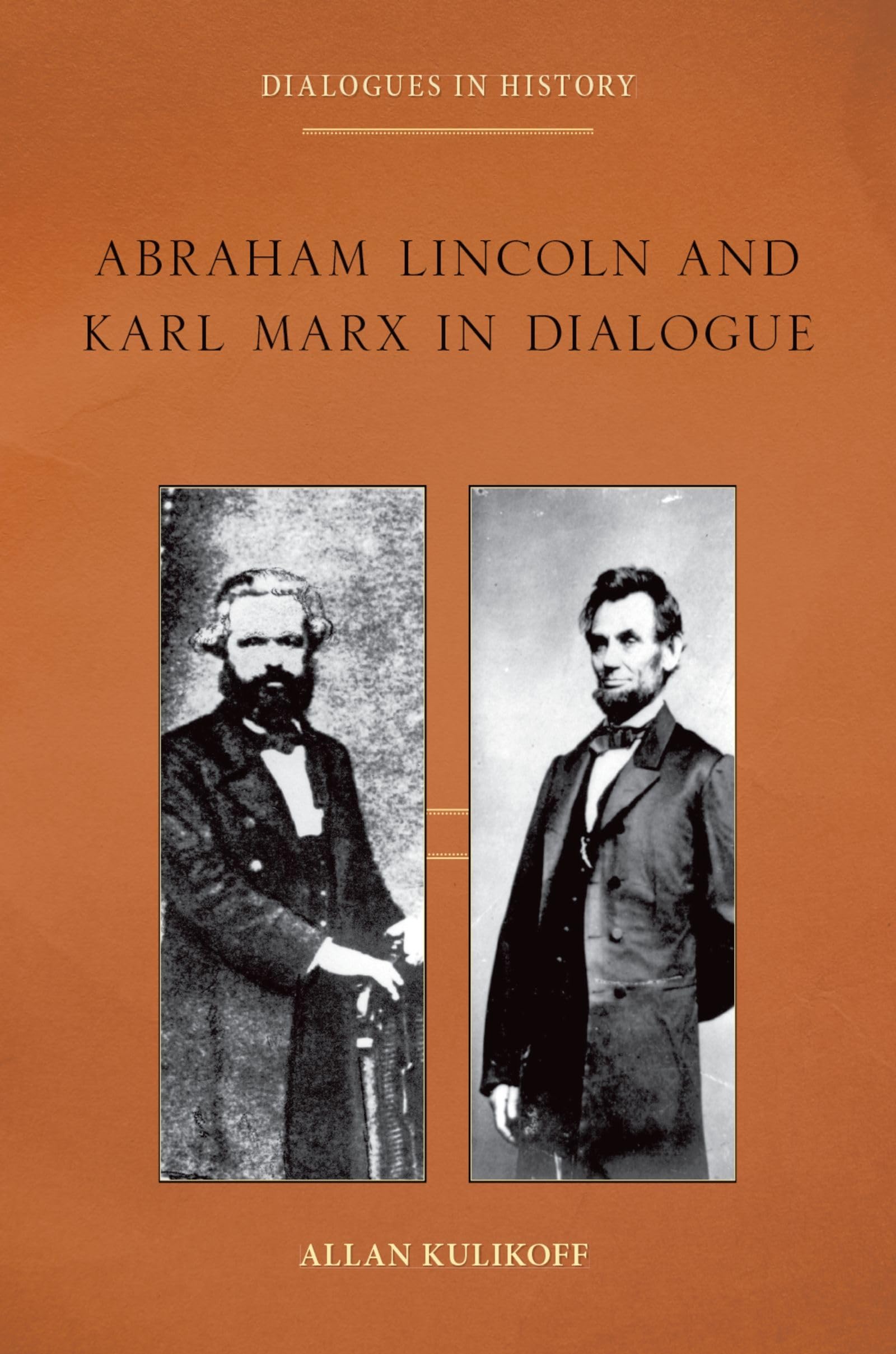 Abraham Lincoln and Karl Marx in Dialogue Politics & History