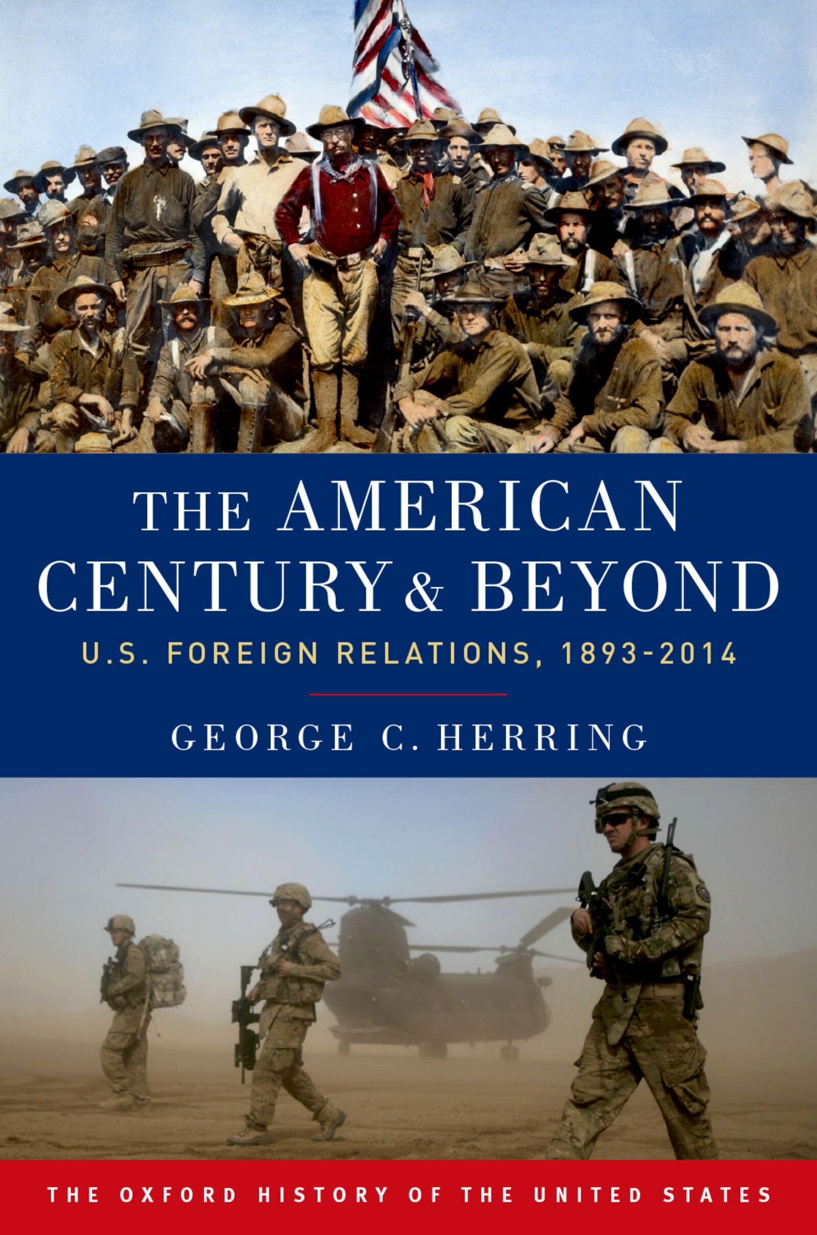 The American Century and Beyond: U.S. Foreign Relations, 1893-2014 (The Oxford History of the United States) Social Sciences