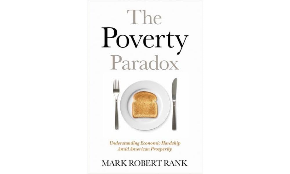 The Poverty Paradox: Understanding Economic Hardship Amid American Prosperity Books