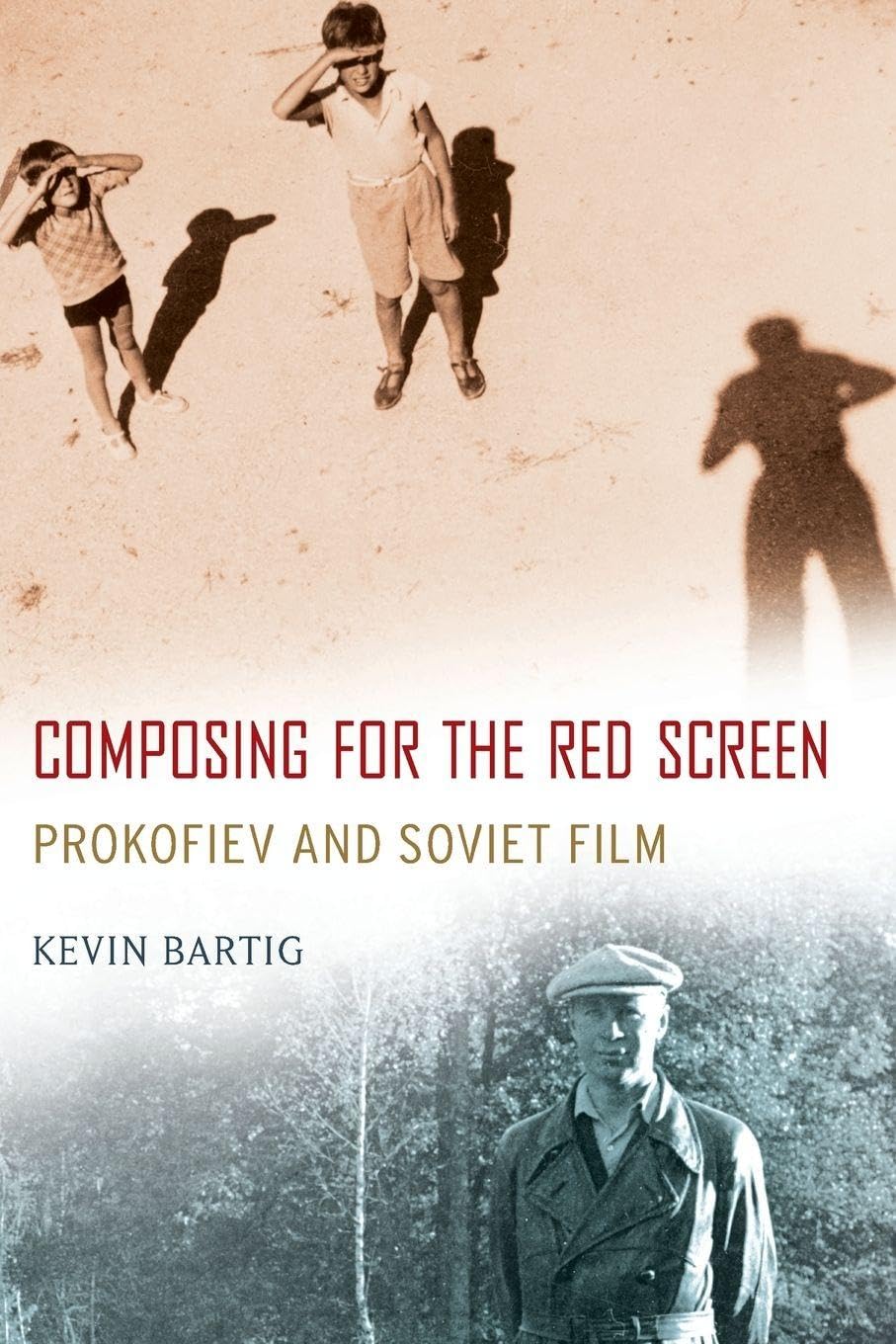 Composing for the Red Screen: Prokofiev And Soviet Film (Oxford Music/Media) Film, Art & Culture