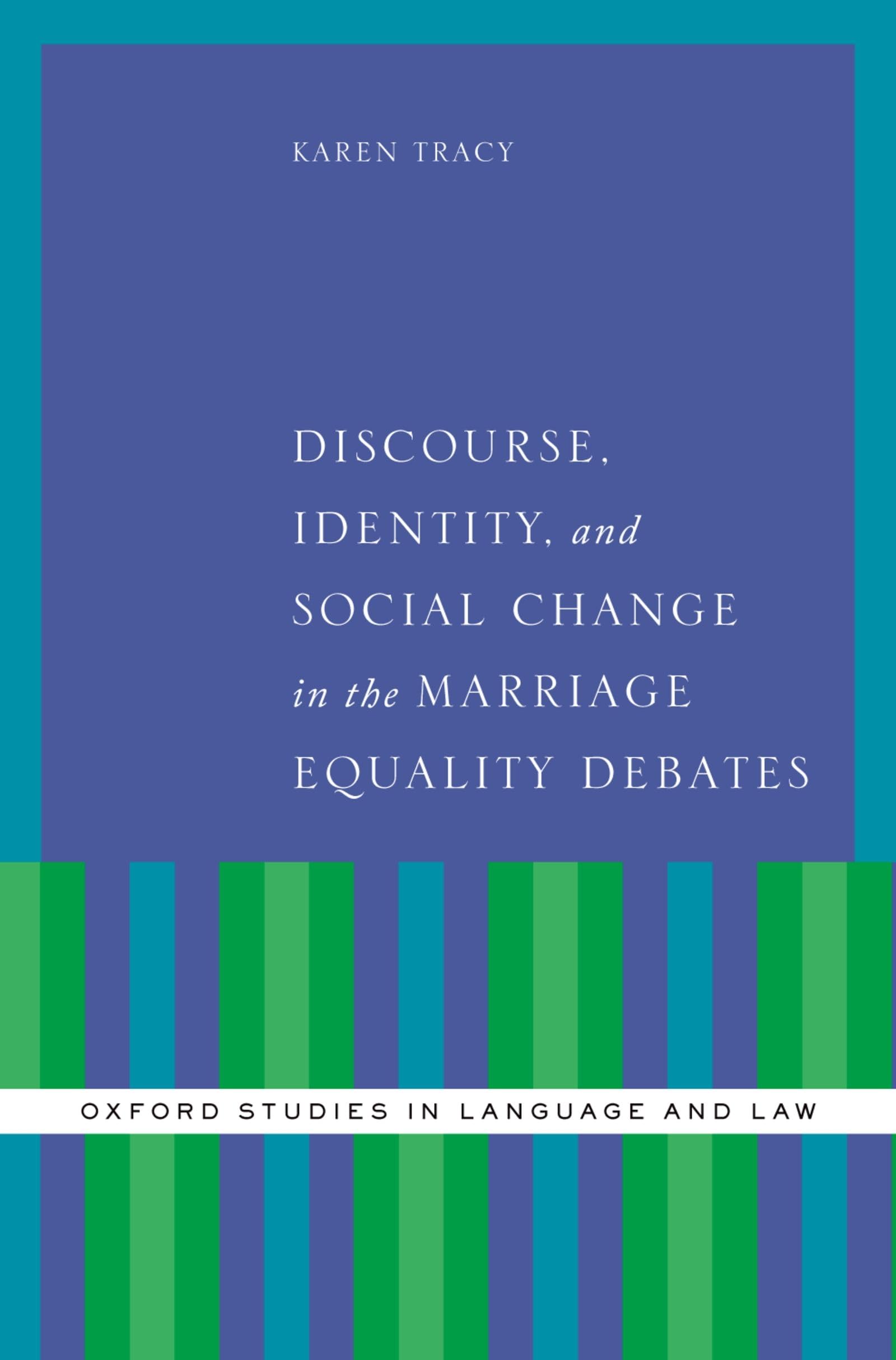 Discourse, Identity, and Social Change in the Marriage Equality Debates Law