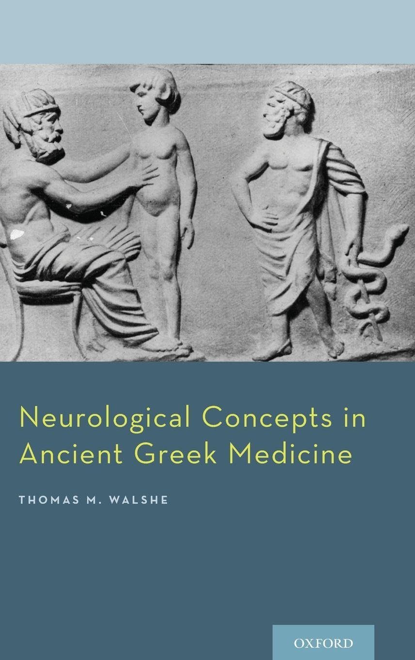 Neurological Concepts in Ancient Greek Medicine Medicine