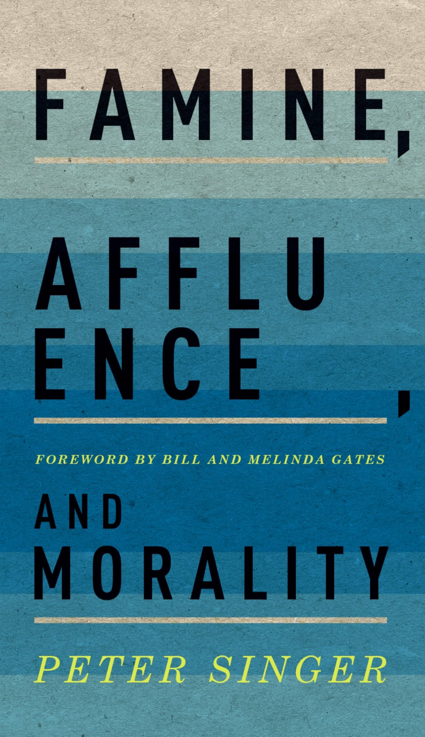 Famine, Affluence, and Morality: Foreword by Bill and Melinda Gates Philosophy