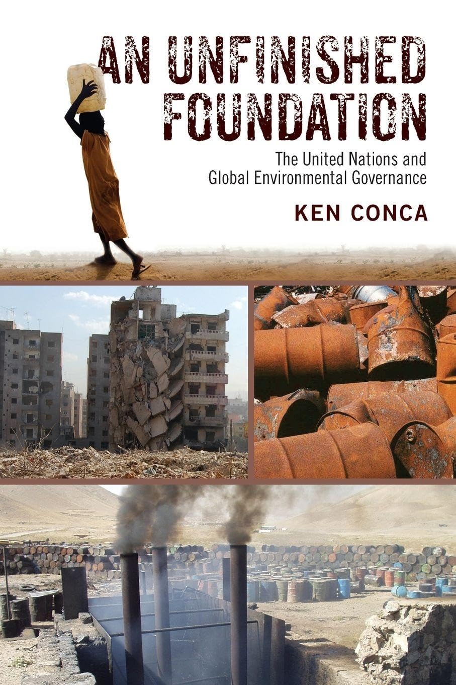 An Unfinished Foundation: The United Nations And Global Environmental Governance Law