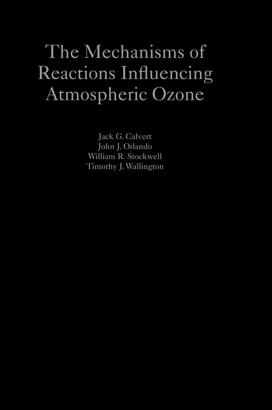 The Mechanisms of Reactions Influencing Atmospheric Ozone Business & Technology