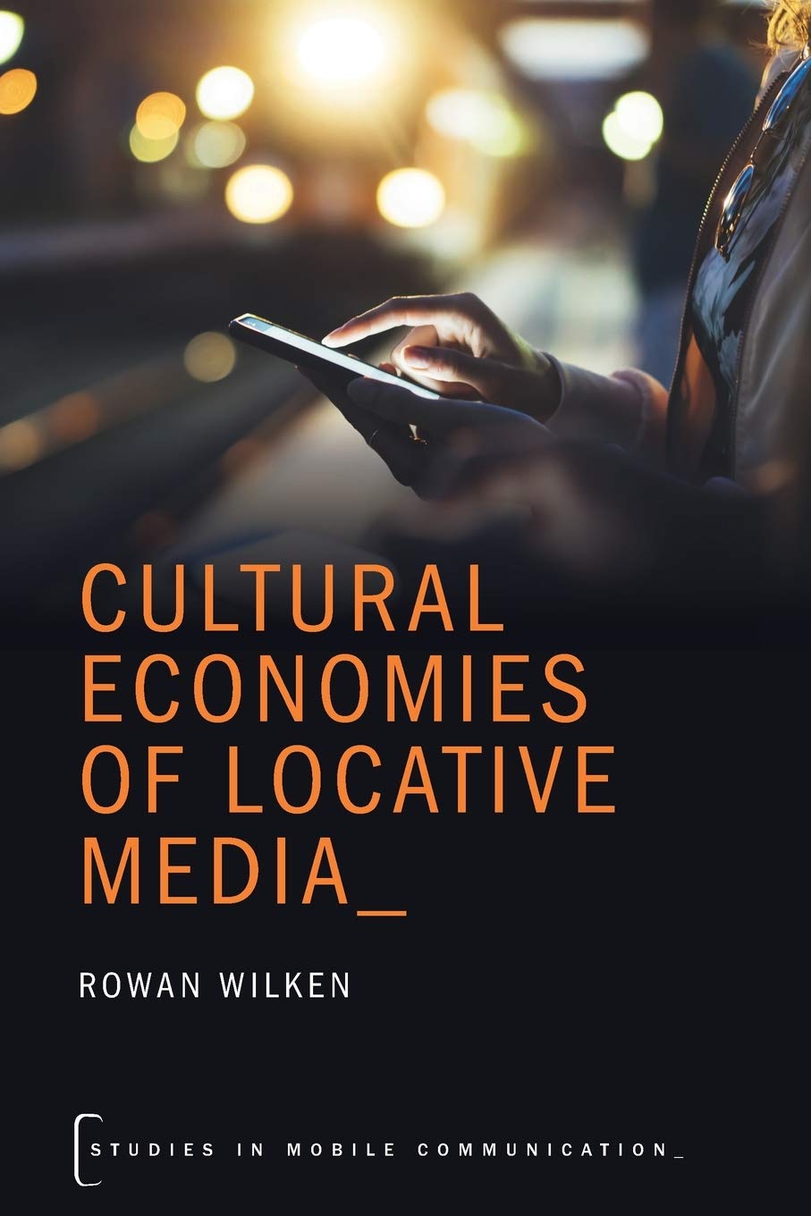 Cultural Economies of Locative Media Media & Communication